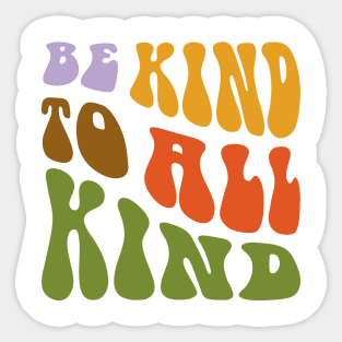 Be Kind to All Kind Sticker